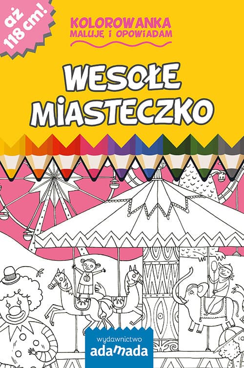 Wesołe miasteczko Kolorowanka. Maluję i opowiadam