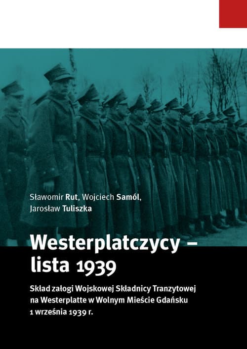 Westerplatczycy - lista 1939 Skład załogi Wojskowej Składnicy Tranzytowej na Westerplatte w Wolnym Mieście Gdańsku 1 września 1939