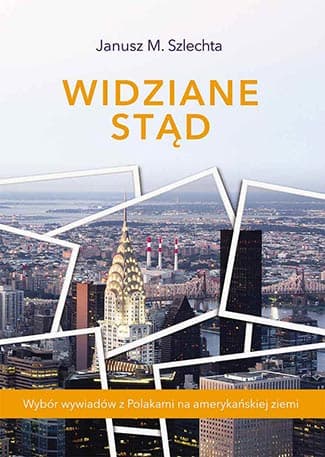 Widziane stąd wybór wywiadów z polakami