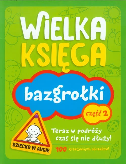 Wielka księga. Bazgrołki. Część 2. Teraz w podróży czas się nie dłuży!