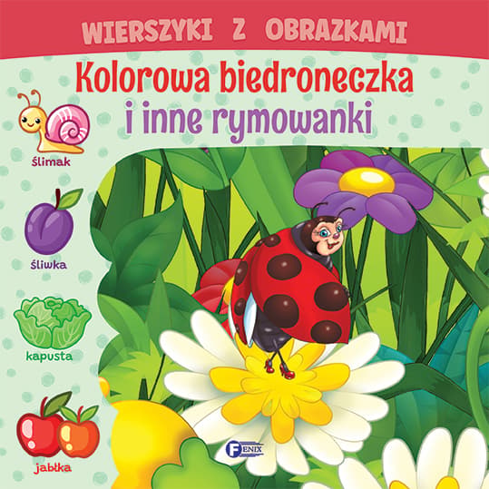 Wierszyki z obrazkami Kolorowa biedroneczka i inne rymowanki