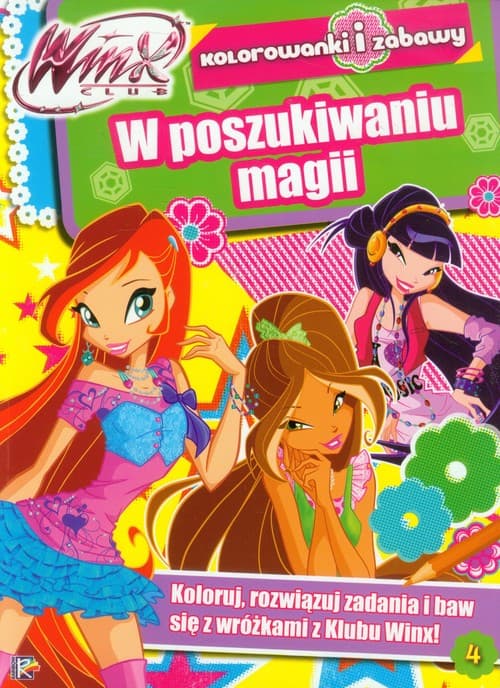 Winx Club 4 W poszukiwaniu magii Kolorowanki i zabawy