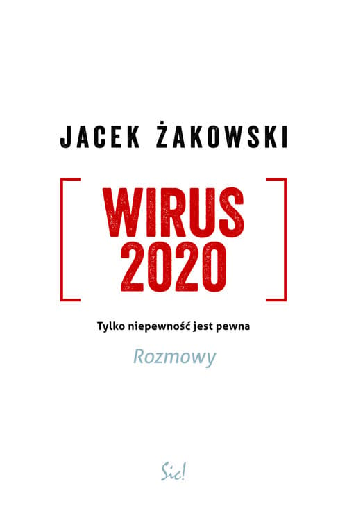 Wirus 2020 Tylko niepewność jest pewna. Rozmowy