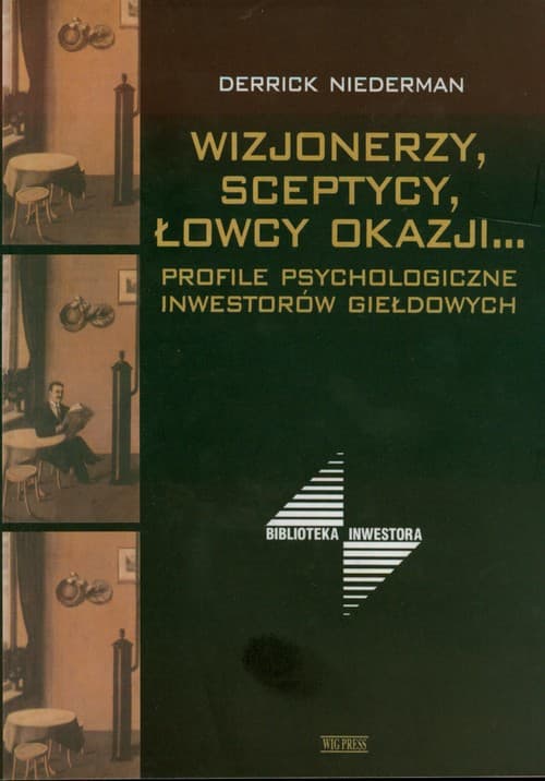 Wizjonerzy sceptycy łowcy okazji Profile psychologiczne inwestorów giełdowych