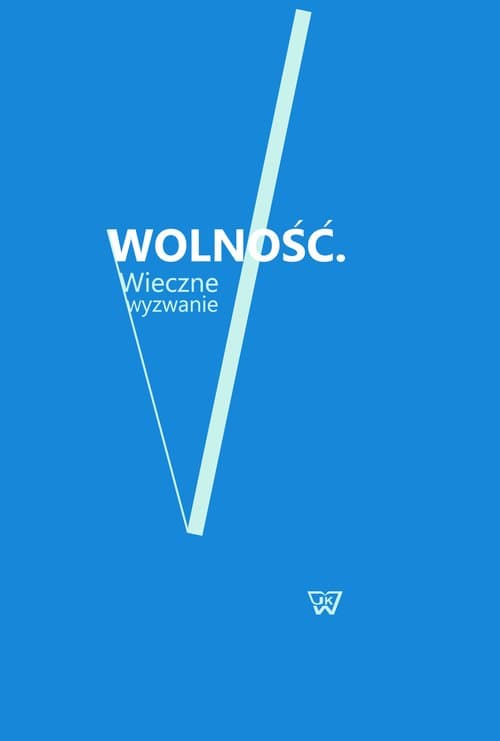 Wolność Wieczne wyzwanie