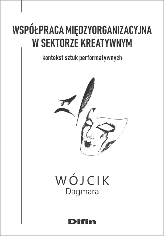 Współpraca międzyorganizacyjna w sektorze kreatywnym Kontekst sztuk performatywnych