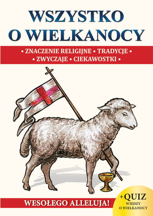 Wszystko o wielkanocy Znaczenia religijne Tradycje Zwyczaje Ciekawostki