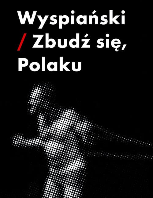 Wyspiański-zbudź się Polaku