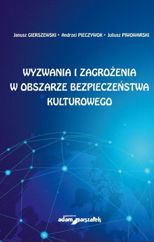 Wyzwania i zagrożenia w obszarze bezpieczeństwa kulturowego