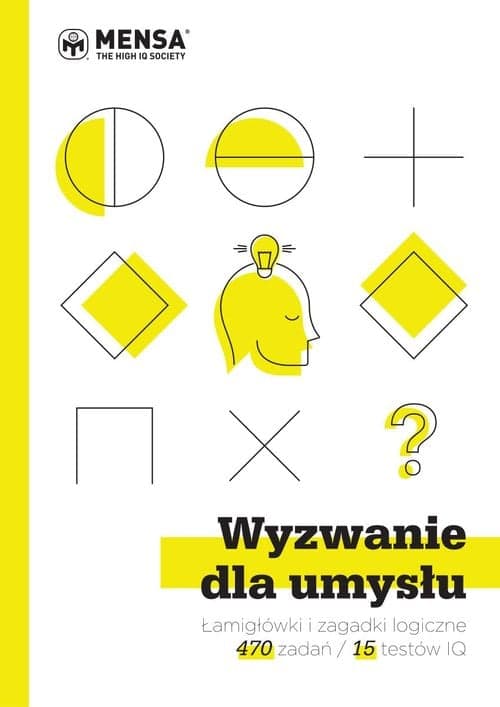 Wyzwanie dla umysłu Łamigłówki i zagadki logiczne w 15 testach IQ