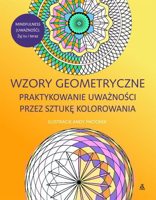 Wzory geometryczne Praktykowanie uważności przez sztukę kolorowania