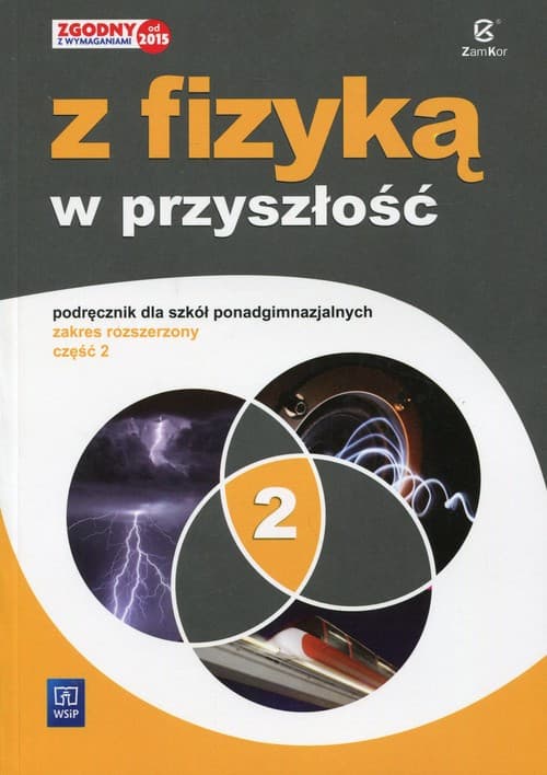 Z fizyką w przyszłość 2 Podręcznik Zakres rozszerzony Szkoła ponadgimnazjalna