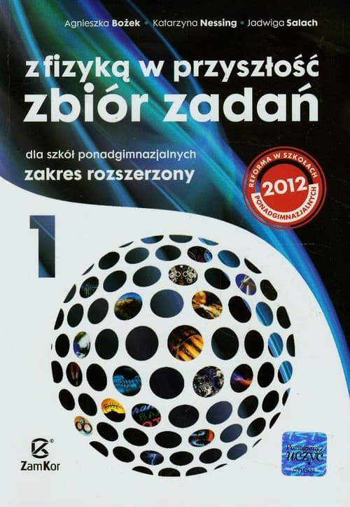 Z fizyką w przyszłość Zbiór zadań Część 1 Zakres rozszerzony Szkoła ponadgimnazjalna