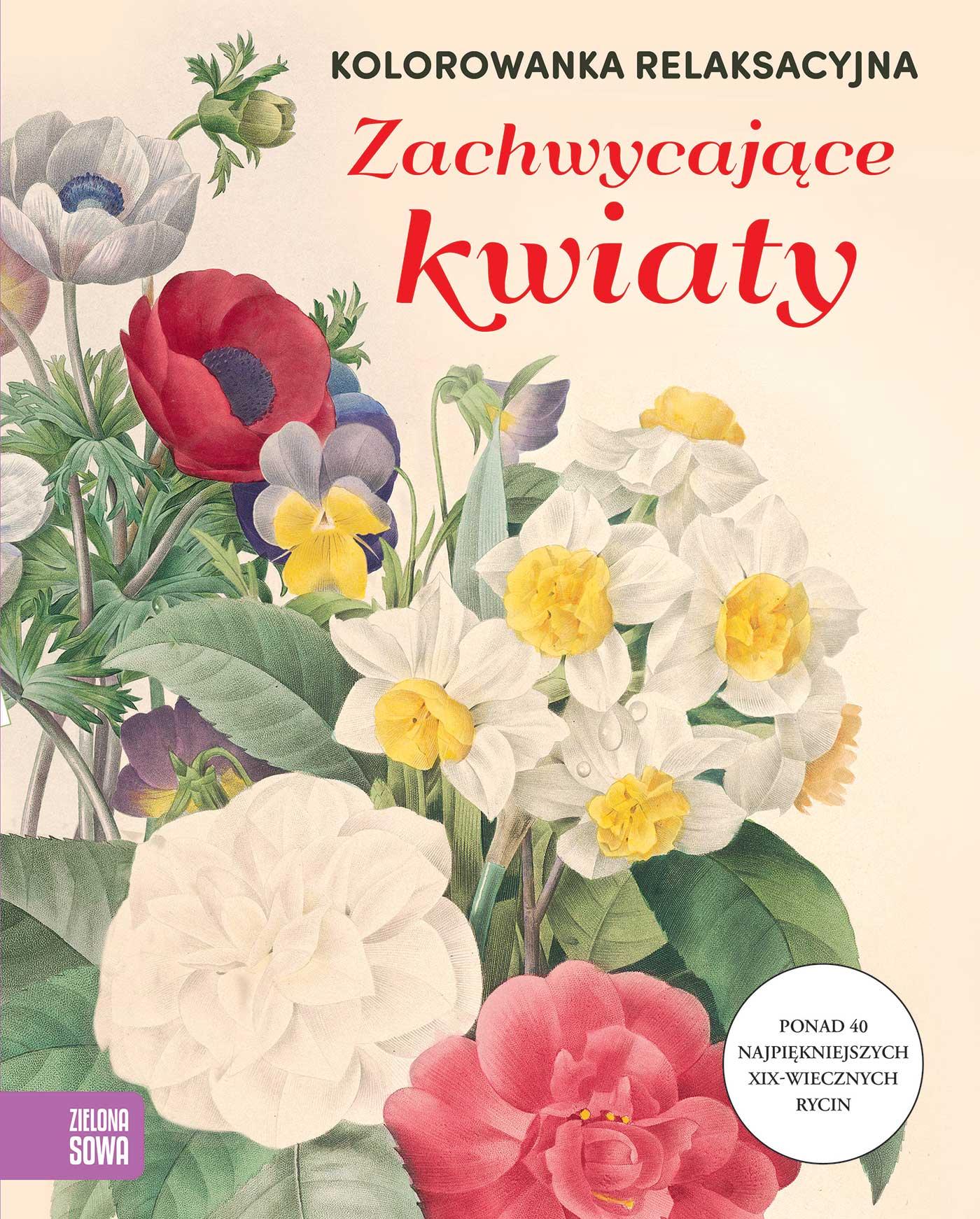 Zachwycające kwiaty. Kolorowanka relaksacyjna