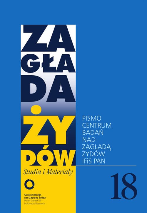 Zagłada Żydów Studia i Materiały nr 18 R. 2022 Pismo Centrum Badań nad Zagładą Żydów IFiS PAN