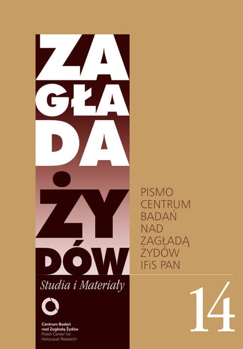 Zagłada Żydów Studia i Materiały /Rocznik 14/ Pismo Centrum Badań nad Zagładą Żydów