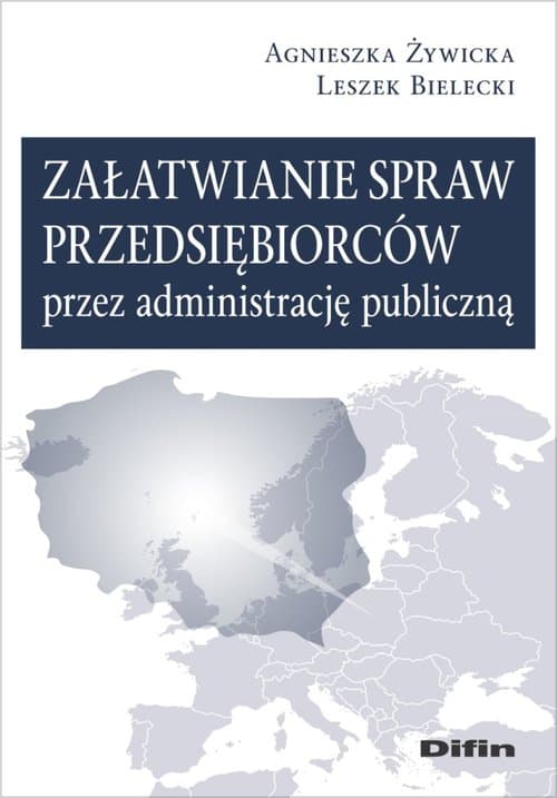 Załatwianie spraw przedsiębiorców przez administrację publiczną