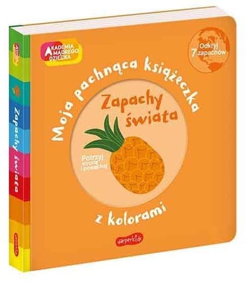 Zapachy świata Moja pachnąca książeczka z kolorami