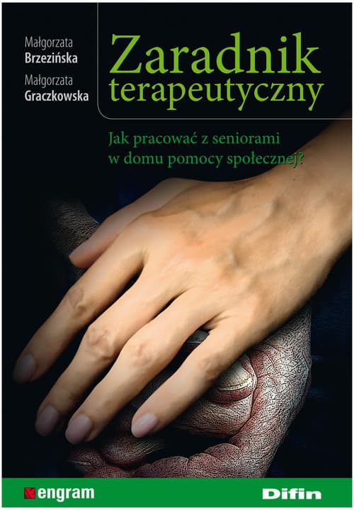 Zaradnik terapeutyczny Jak pracować z seniorami w domu pomocy społecznej?