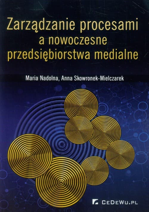 Zarządzanie procesami a nowoczesne przedsiębiorstwa medialne