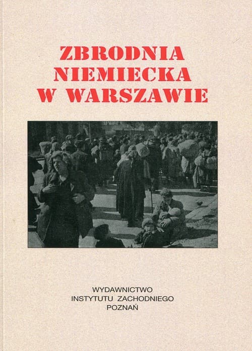 Zbrodnia niemiecka w Warszawie 1944 r