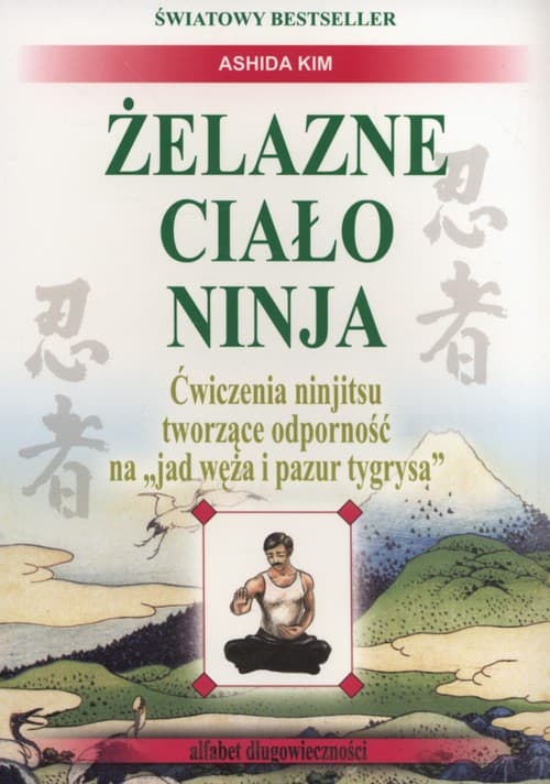 Żelazne ciało Ninja Ćwiczenia ninjitsu tworzące odporność na "jad węża i pazur tygrysa"