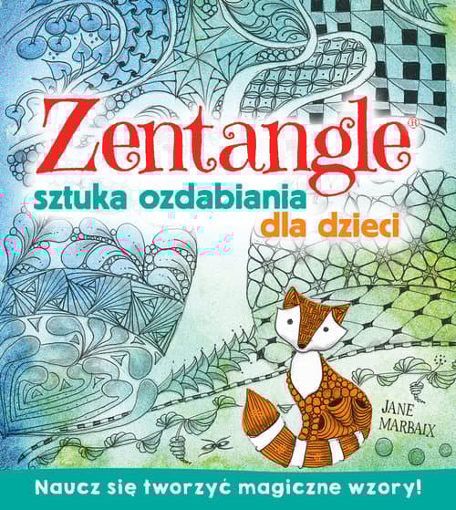 Zentagle. Sztuka ozdabiania dla dzieci