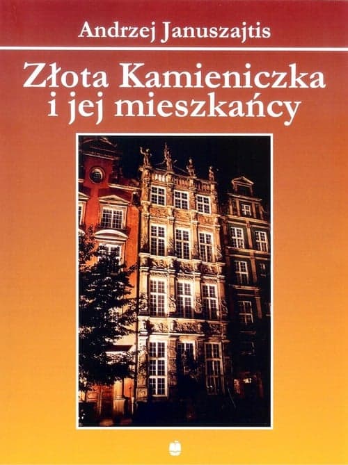 Złota Kamieniczka i jej mieszkańcy