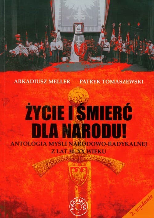 Życie i śmierć dla narodu Antologia myśli narodowo-radykalnej z lat trzydziestych XX wieku