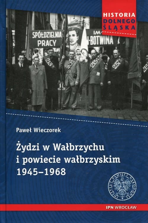 Żydzi w Wałbrzychu i powiecie wałbrzyskim 1945-1968