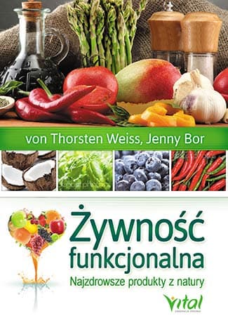 Żywność funkcjonalna Najzdrowsze produkty z natury