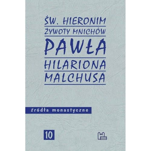 Żywoty mnichów Pawła Hilariona Malchusa