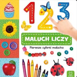 1, 2, 3 - maluch liczy! Pierwsze cyferki malucha - Opracowanie Zbiorowe