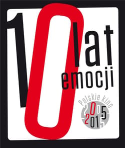 10 lat emocji Kino polskie 2005-2015 - Wojciech Orliński