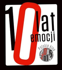 10 lat emocji Kino polskie 2005-2015