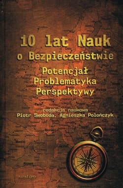 10 lat Nauk o Bezpieczeństwie Potencjał Problematyka Perspektywy - Piotr Swoboda