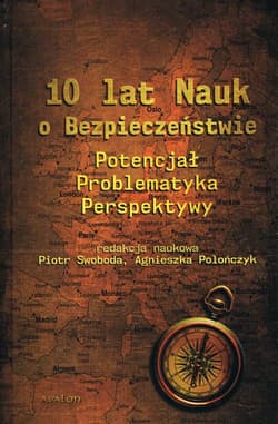 10 lat Nauk o Bezpieczeństwie Potencjał Problematyka Perspektywy - Piotr Swoboda