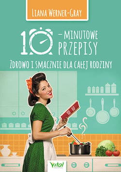 10- minutowe przepisy - Liana Werner-Gray