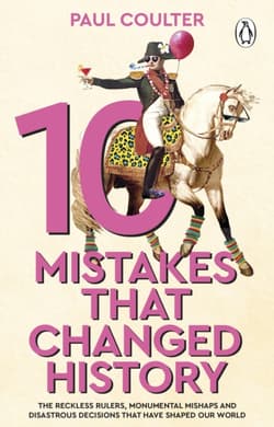 10 Mistakes That Changed History - Coulter Paul