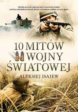 10 mitów II wojny światowej - Aleksij Isajew