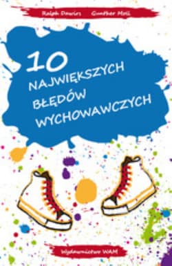 10 największych błędów wychowawczych - Dawirs Ralph, Moll Gunther