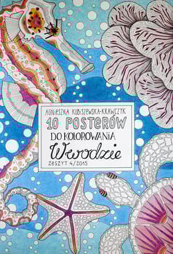 10 posterów do kolorowania 4 W wodzie - Agnieszka Kubiszewska-Krawczyk