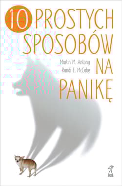 10 prostych sposobów na panikę - Antony Martin M., McCabe Randi E.