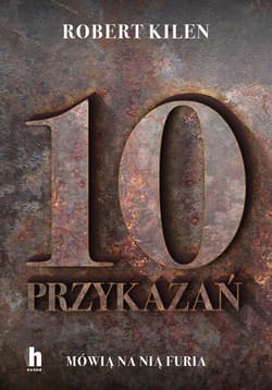 10 przykazań. Mówią na nią Furia - Robert  Kilen