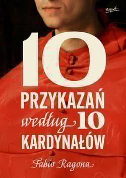 10 przykazań według 10 kardynałów - Ragona Fabio Marchese
