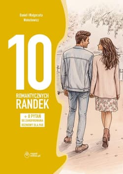 10 romantycznych randek + 8 pytań do... - Daniel Wołochowicz, Małgorzata Wołochowicz