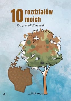 10 rozdziałów moich - Krzysztof Mazurek