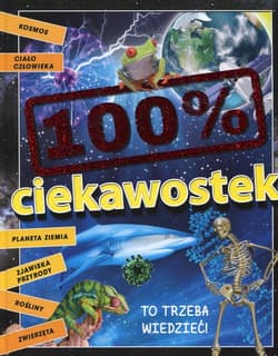 100% ciekawostek To trzeba wiedzieć!