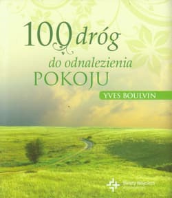 100 dróg do odnalezienia pokoju - Yves Boulvin