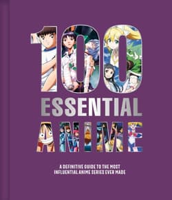 100 Essential Anime A Definitive Guide to the Most Influential Anime Series Ever Made - AnimeLand